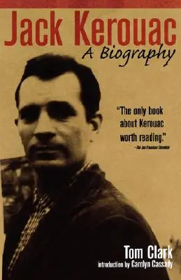 Jack Kerouac: Biografia - Jack Kerouac: A Biography