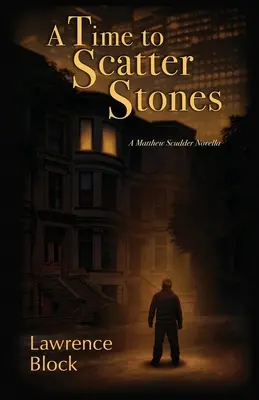 Czas rozrzucić kamienie: Powieść o Matthew Scudderze - A Time to Scatter Stones: A Matthew Scudder Novella