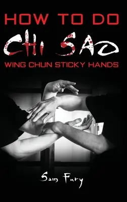 Jak wykonać Chi Sao: Lepkie dłonie Wing Chun - How To Do Chi Sao: Wing Chun Sticky Hands