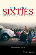 Długie lata sześćdziesiąte: Ameryka, 1955-1973 - The Long Sixties: America, 1955 - 1973