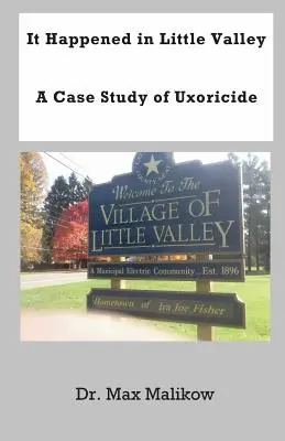 Zdarzyło się w Little Valley: Studium przypadku toksykobójstwa - It Happened in Little Valley: A Case Study of Uxoricide