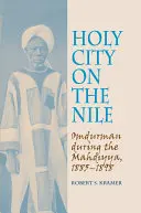 Święte miasto nad Nilem: Omdurman w czasach mahdijji, 1885-1898 - Holy City on the Nile: Omdurman During the Mahdiyya, 1885-1898