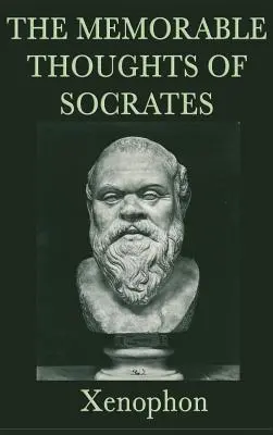 Pamiętne myśli Sokratesa - The Memorable Thoughts of Socrates