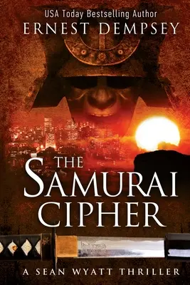 The Samurai Cipher: Thriller Seana Wyatta - The Samurai Cipher: A Sean Wyatt Thriller