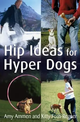 Pomysły na biodra dla nadpobudliwych psów - Hip Ideas for Hyper Dogs