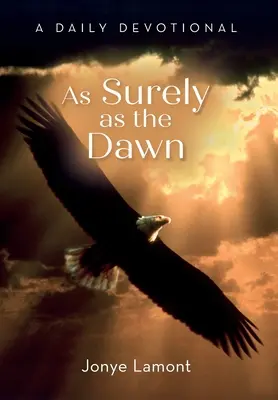 Tak pewnie jak świt: codzienne nabożeństwo - As Surely As the Dawn: A Daily Devotional