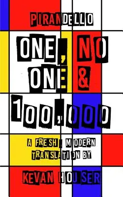 One, No One & 100,000: Świeże, nowoczesne tłumaczenie Kevana Housera - One, No One & 100,000: A Fresh, Modern Translation by Kevan Houser