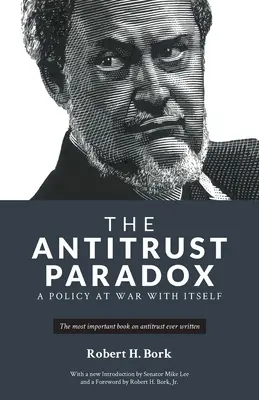 Paradoks antymonopolowy: polityka w stanie wojny z samą sobą - The Antitrust Paradox: A Policy at War With Itself