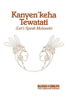 Kanyen'keha Tewatati: Porozmawiajmy o Mohawkach - Kanyen'keha Tewatati: Let's Speak Mohawk