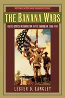 Wojny bananowe: interwencja Stanów Zjednoczonych na Karaibach w latach 1898-1934 - The Banana Wars: United States Intervention in the Caribbean, 1898-1934