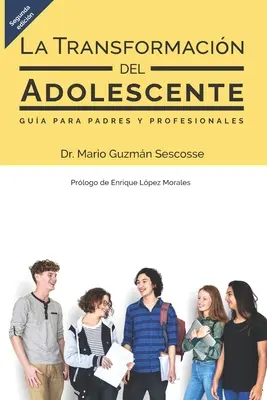 Przemiana nastolatka: Poradnik dla rodziców i profesjonalistów - La transformacin del adolescente: Gua para padres y profesionales