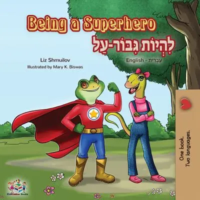 Być superbohaterem: Dwujęzyczna książka angielsko-hebrajska - Being a Superhero: English Hebrew Bilingual Book