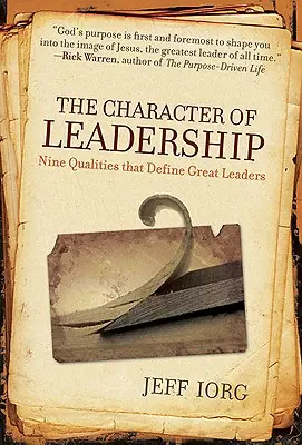 Charakter przywództwa: Dziewięć cech, które definiują wielkich liderów - The Character of Leadership: Nine Qualities That Define Great Leaders