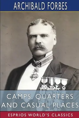 Obozy, kwatery i miejsca codzienne (Esprios Classics) - Camps, Quarters and Casual Places (Esprios Classics)