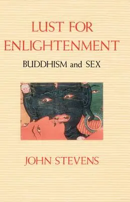 Żądza oświecenia: Buddyzm i seks - Lust for Enlightenment: Buddhism and Sex