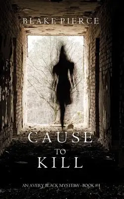 Cause to Kill (An Avery Black Mystery - książka 1) - Cause to Kill (An Avery Black Mystery-Book 1)