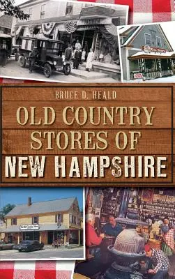 Stare wiejskie sklepy w New Hampshire - Old Country Stores of New Hampshire