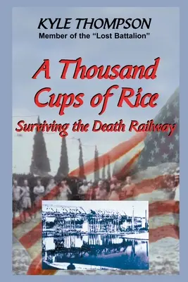 Tysiąc filiżanek ryżu: Przetrwać kolej śmierci - A Thousand Cups of Rice: Surviving the Death Railway