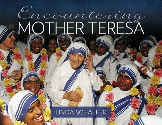 Spotkanie z Matką Teresą - Encountering Mother Teresa