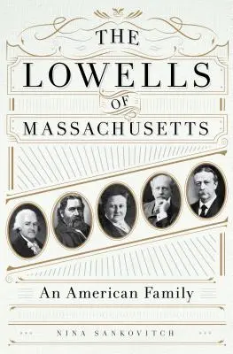 The Lowells of Massachusetts: Amerykańska rodzina - The Lowells of Massachusetts: An American Family