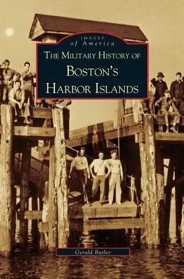 Wojskowa historia bostońskich wysp portowych - Military History of Boston's Harbor Islands