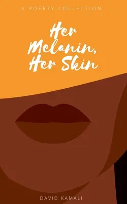 Jej melanina, jej skóra - Her Melanin, Her Skin