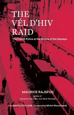 The Vl d'Hiv Raid: Francuska policja w służbie gestapo - The Vl d'Hiv Raid: The French Police at the Service of the Gestapo