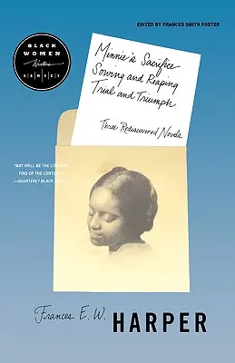 Minnie's Sacrifice, Sowing and Reaping, Trial and Triumph: Trzy odkryte na nowo powieści - Minnie's Sacrifice, Sowing and Reaping, Trial and Triumph: Three Rediscovered Novels