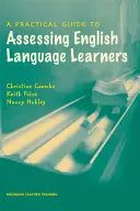 Praktyczny przewodnik po ocenianiu osób uczących się języka angielskiego - A Practical Guide to Assessing English Language Learners