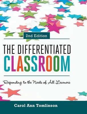 Zróżnicowana klasa: Reagowanie na potrzeby wszystkich uczniów, wyd. 2 - The Differentiated Classroom: Responding to the Needs of All Learners, 2nd Edition