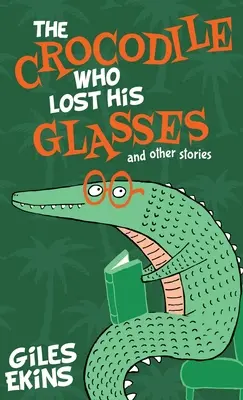 Krokodyl, który zgubił okulary - The Crocodile Who Lost His Glasses