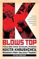 K Blows Top: Zimnowojenne komiksowe interludium z Nikitą Chruszczowem, najbardziej nieprawdopodobnym turystą Ameryki - K Blows Top: A Cold War Comic Interlude, Starring Nikita Khrushchev, America's Most Unlikely Tourist