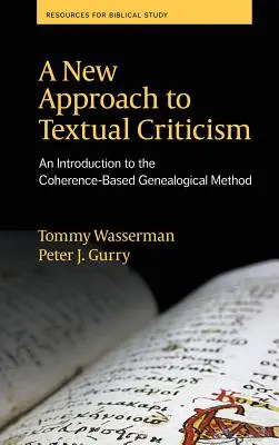 Nowe podejście do krytyki tekstualnej: Wprowadzenie do metody genealogicznej opartej na spójności - A New Approach to Textual Criticism: An Introduction to the Coherence-Based Genealogical Method