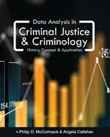Analiza danych w wymiarze sprawiedliwości w sprawach karnych i kryminologii: historia, koncepcja i zastosowanie - Data Analysis in Criminal Justice and Criminology: History, Concept, and Application