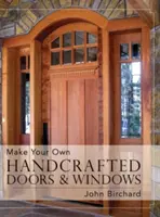 Własnoręcznie wykonane drzwi i okna - Make Your Own Handcrafted Doors & Windows