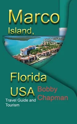 Marco Island, Floryda USA: Przewodnik turystyczny i turystyka - Marco Island, Florida USA: Travel Guide and Tourism