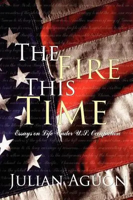 Ogień tym razem: Eseje o życiu pod naszą okupacją - The Fire This Time: Essays on Life Under Us Occupation