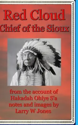 Czerwona Chmura - wódz Siuksów - Hardcover - Red Cloud - Chief Of the Sioux - Hardcover