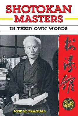 Mistrzowie Shotokan: Ich własnymi słowami - Shotokan Masters: In their own words