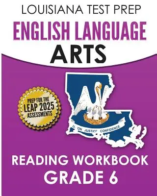 LOUISIANA TEST PREP English Language Arts Reading Workbook Grade 6: Obejmuje standardy czytania literatury i tekstów informacyjnych - LOUISIANA TEST PREP English Language Arts Reading Workbook Grade 6: Covers the Literature and Informational Text Reading Standards