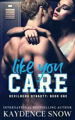 Like You Care: Mroczny romans o zastraszaniu w liceum - Like You Care: A Dark High School Bully Romance