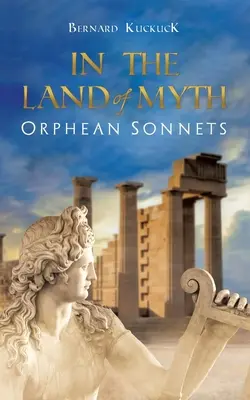 W krainie mitu: Sonety orfickie - In the Land of Myth: Orphean Sonnets