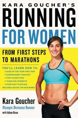 Kara Goucher's Running for Women: Od pierwszych kroków do maratonów - Kara Goucher's Running for Women: From First Steps to Marathons