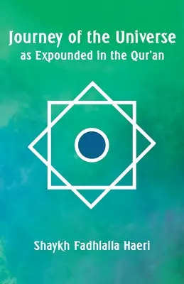 Podróż wszechświata wyjaśniona w Koranie - Journey of the Universe as Expounded in the Qur'an