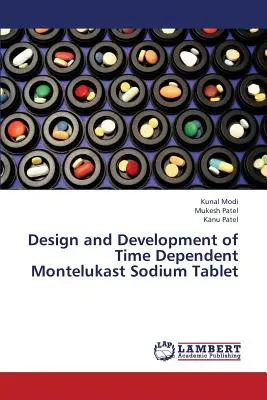 Projektowanie i rozwój zależnej od czasu tabletki montelukastu sodu - Design and Development of Time Dependent Montelukast Sodium Tablet