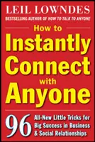 Jak błyskawicznie nawiązać kontakt z każdym: 96 zupełnie nowych małych sztuczek na wielki sukces w związkach - How to Instantly Connect with Anyone: 96 All-New Little Tricks for Big Success in Relationships