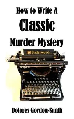 Jak napisać klasyczną zagadkę morderstwa - How To Write A Classic Murder Mystery