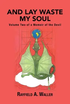 And Lay Waste My Soul: tom drugi wspomnień o diable - And Lay Waste My Soul: Volume Two of a Memoir of the Devil