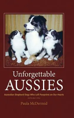 Niezapomniane owczarki australijskie: Owczarki australijskie, które zostawiły odciski łap na naszych sercach - Unforgettable Aussies: Australian Shepherds Who Left Pawprints on Our Hearts