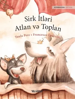 Sirk İtləri Atlan və Toplan: Azerbejdżańskie wydanie psów cyrkowych Roscoe i Rolly - Sirk İtləri Atlan və Toplan: Azerbaijani Edition of Circus Dogs Roscoe and Rolly